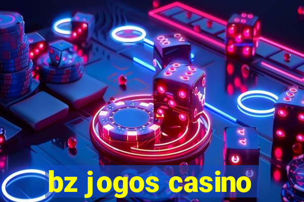 bz jogos casino